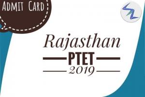 Rajasthan PTET 2019 Admit Card Released | Full Details Inside