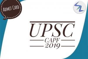 UPSC CAPF Exam 2019 | Admit Cards Are Available For Download | Details Inside