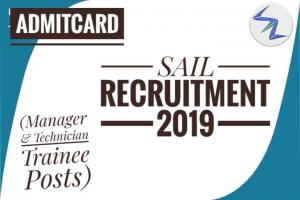SAIL Recruitment 2019 | Admit Cards Are Released For Post Of  
Manager and Trainee Technician |