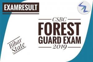 CSBC Bihar State Forest Guard Recruitment Exam 2019 Result Declared | Details Inside
