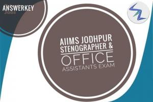 AIIMS Jodhpur Stenographer And Office Assistants Exam | Answer Key Released |