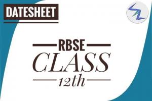 RBSE Class 12th Examination | Date Sheet Released | Details Inside