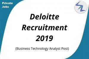Deloitte Recruitment 2019 | Open Posts for Business Technology Analyst | Full Details Inside